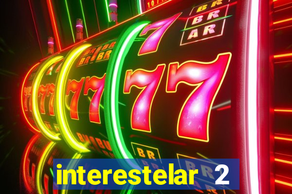 interestelar 2 trailer dublado